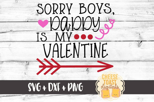 Sorry Boys Daddy Is My Valentine SVG Cheese Toast Digitals 