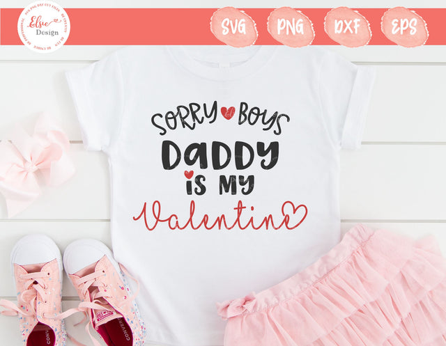 Sorry Boys Daddy Is My Valentine - SVG, PNG, DXF, EPS SVG Elsie Loves Design 