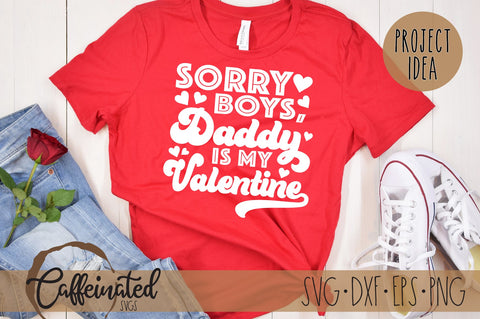 Sorry Boys Daddy Is My Valentine svg SVG Caffeinated SVGs 