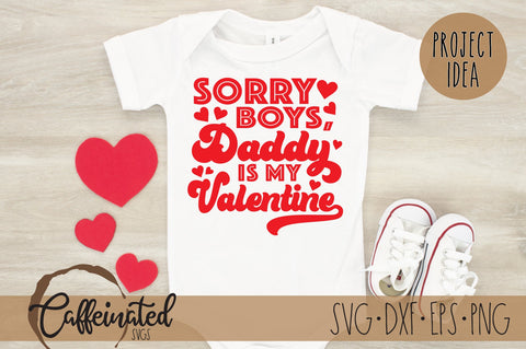 Sorry Boys Daddy Is My Valentine svg SVG Caffeinated SVGs 