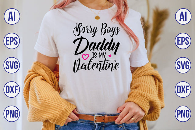 Sorry Boys Daddy is My Valentine svg SVG nirmal108roy 