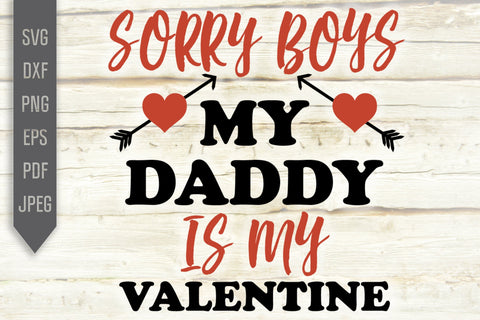 Sorry boys my daddy is my Valentine svg, Valentines day gift, Baby girl, First Valentines Day svg, Cricut files, Digital prints svg SVG Mint And Beer Creations 