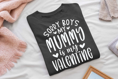 Sorry Boys My mummy is my Valentine svg, Valentine mummy t shirt, Happy valentine svg SVG Isabella Machell 