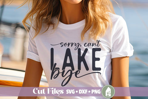 Sorry Can't Lake Bye, Funny Lake SVG SVG LilleJuniper 