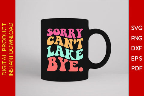 Sorry Can't Lake Bye Retro Summer Vacation SVG PNG PDF Cut File SVG Creativedesigntee 