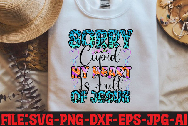 Sorry Cupid My Heart Is Full Of Jesus Sublimation Sublimation MStudio 