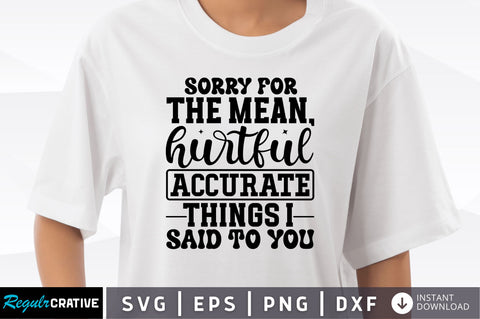 Sorry for the mean hurtful accurate SVG SVG Regulrcrative 