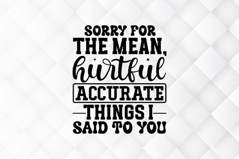 Sorry for the mean hurtful accurate SVG SVG Regulrcrative 