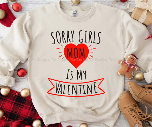 Sorry Girls Mom Is My Valentine PNG sublimation design Sublimation ToriDesigns 
