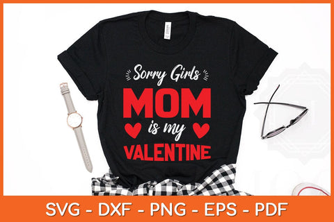 Sorry Girls Mom Is My Valentine Svg Cutting File SVG artprintfile 