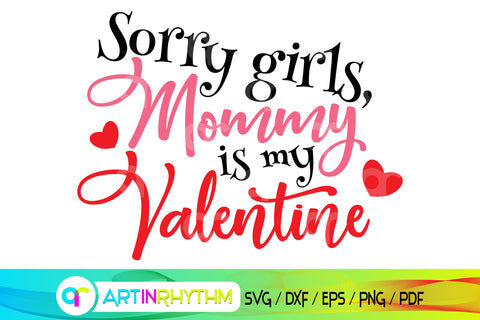 sorry girls mommy is my valentine, happy valentine's day svg, valentines svg SVG Artinrhythm shop 