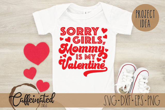 Sorry Girls Mommy Is My Valentine svg SVG Caffeinated SVGs 