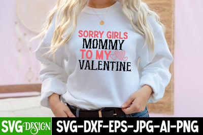 Sorry Girls Mommy to my Valentine SVG Cut File SVG BlackCatsMedia 