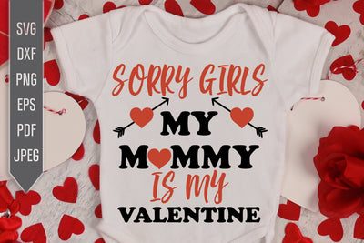 Sorry girls my mommy is my Valentine svg, Baby Boy svg, First Valentine's day, Cricut, Cut files, Digital Prints, Mother and son t-shirt svg SVG Mint And Beer Creations 