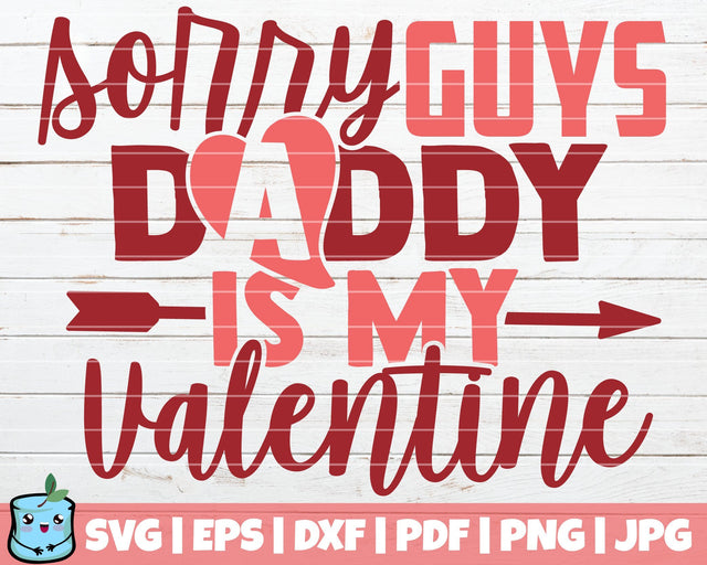 Sorry Guys Daddy Is My Valentine SVG MintyMarshmallows 