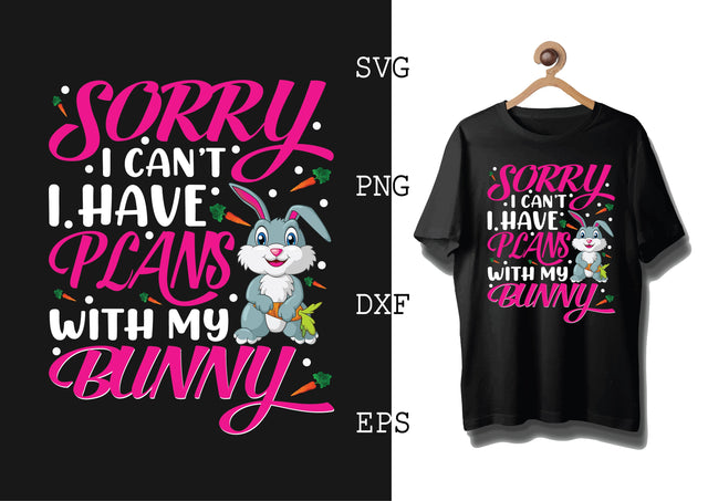 Sorry I can not I have Plans with my Bunny Svg, Bunny Babe Easter Svg, Bunny Svg, Welcome Spring Svg SVG DesignTShirt 