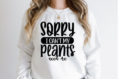 Sorry I can not my plants need me svg SVG orpitasn 