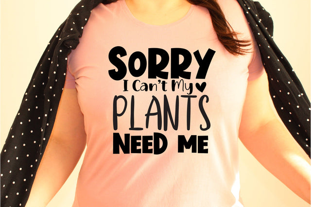 Sorry I can not my plants need me svg SVG orpitasn 