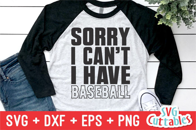 Sorry I Can't I Have Baseball SVG Svg Cuttables 