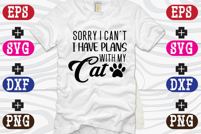 Sorry i can't I Have Plans With My cat SVG Nurstore 