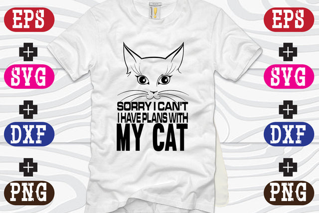 Sorry i can't I Have Plans With My cat SVG Nurstore 