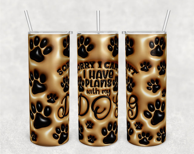 Sorry I Can't I Have Plans With My Dog Tumbler Wrap, 20oz Skinny Tumbler Sublimation Design, Puffy Dog Mom Tumbler PNG, 3D Inflated Tumbler Wrap Sublimation HappyDesignStudio 
