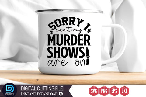 Sorry i can't my murder shows are on SVG SVG DESIGNISTIC 