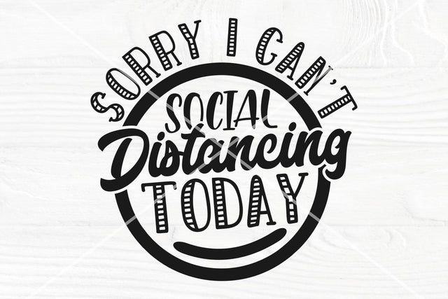 Sorry I cant social distancing today SVG cut file, Funny shirt svg, Cut files for cricut, Silhouette SVG TonisArtStudio 