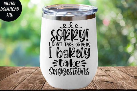 sorry I don't take orders I barely take suggestions svg,Sarcastic t shirt svg, Funny quotes svg, Sarcasm Svg, Funny Quote svg, Sassy Svg, Sarcastic cricut SVG Isabella Machell 