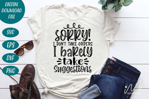 sorry I don't take orders I barely take suggestions svg,Sarcastic t shirt svg, Funny quotes svg, Sarcasm Svg, Funny Quote svg, Sassy Svg, Sarcastic cricut SVG Isabella Machell 