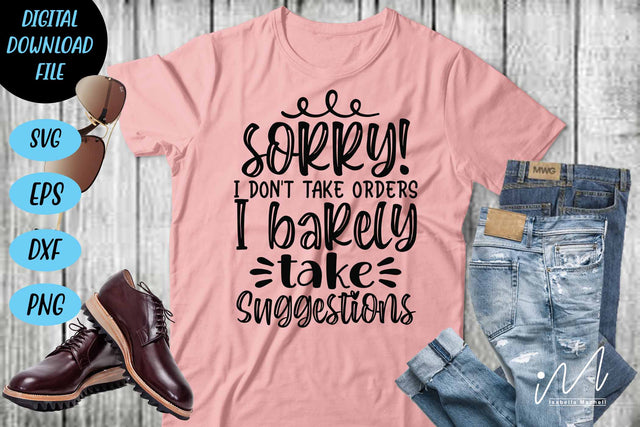 sorry I don't take orders I barely take suggestions svg,Sarcastic t shirt svg, Funny quotes svg, Sarcasm Svg, Funny Quote svg, Sassy Svg, Sarcastic cricut SVG Isabella Machell 