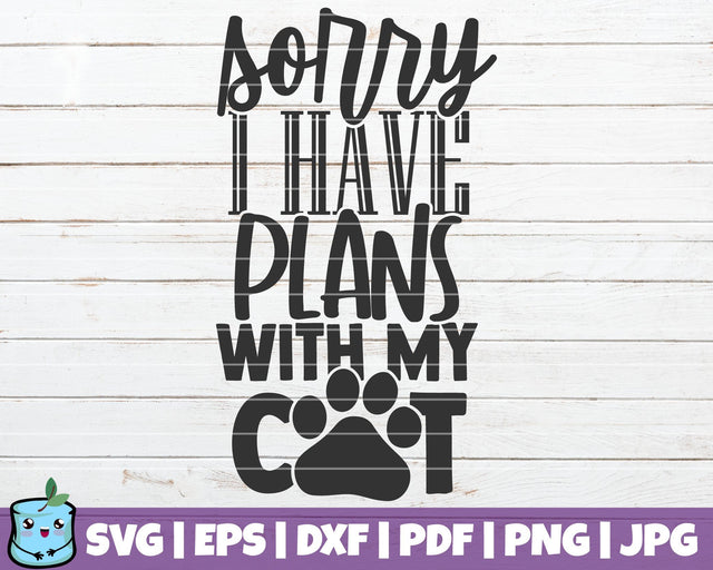 Sorry I Have Plans With My Cat 2 SVG MintyMarshmallows 