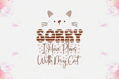 Sorry I Have Plans with My Cat Sublimation Jagonath Roy 