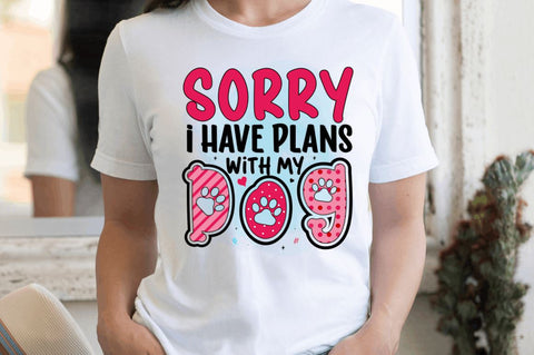 Sorry i have plans with my dog Sublimation PNG Sublimation Regulrcrative 
