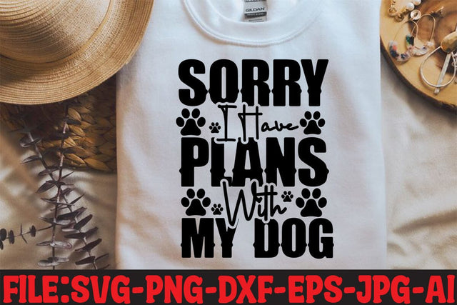 Sorry I Have Plans With My Dog SVG MStudio 