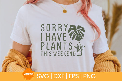 Sorry I have plants svg quote SVG Maumo Designs 