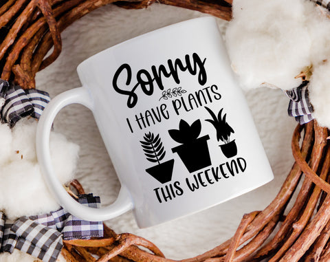 Sorry I Have Plants This Weekend SVG, Funny Plant Lover SVG Cut File SVG HappyDesignStudio 