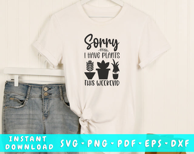 Sorry I Have Plants This Weekend SVG, Funny Plant Lover SVG Cut File SVG HappyDesignStudio 