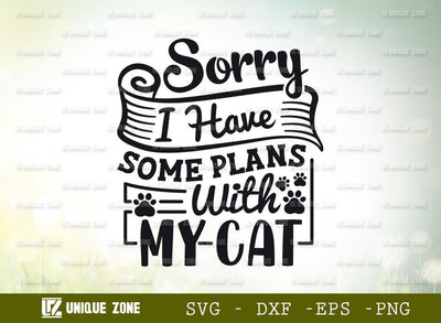 Sorry I Have Some Plans With My Cat | Cat Mom |Cat Lover | T-shirt Design SVG Unique Zone 