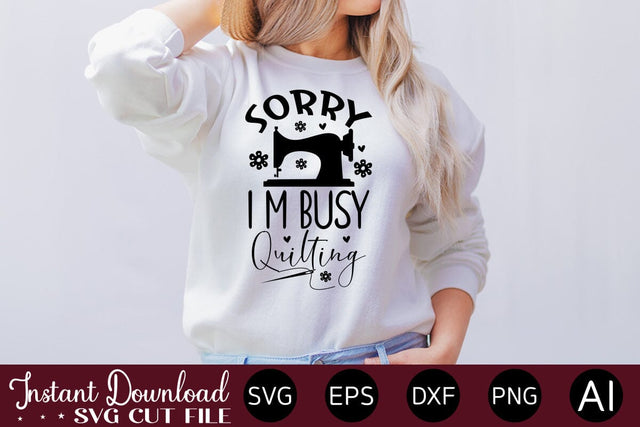Sorry I M Busy Quilting Svg SVG designmaster24 