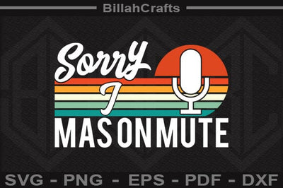 Sorry I Mas On Mute SVG File SVG BillahCrafts 