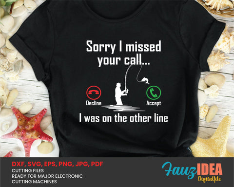 Sorry I Missed Your Call I Was On My Other Line SVG, Fishing Lover, Fishing Svg, Hook Svg, Fishing Funny Svg Png Printable, Instant Download SVG Fauz 