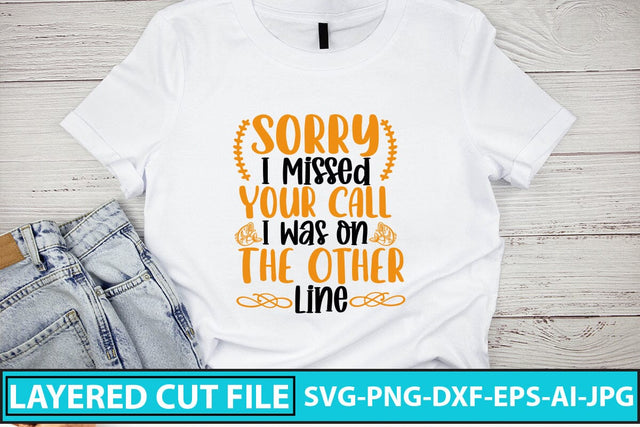 Sorry I Missed Your Call I Was On The Other Line SVG Cut File SVG Syaman 