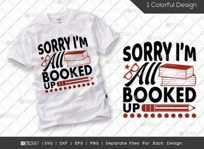 Sorry Im All Booked Up SVG Cut File | Book Club Svg | Librarian Svg | Bookworm Svg | Funny Book Svg | Reading Quote Svg SVG ETC Craft 