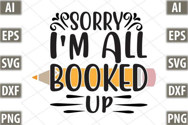 Sorry I'm All Booked Up SVG SVGista 