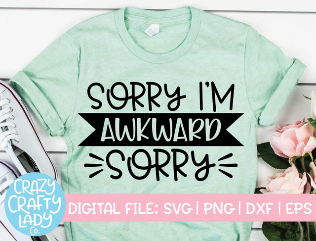 Sorry I'm Awkward Sorry | Funny SVG Cut File SVG Crazy Crafty Lady Co. 
