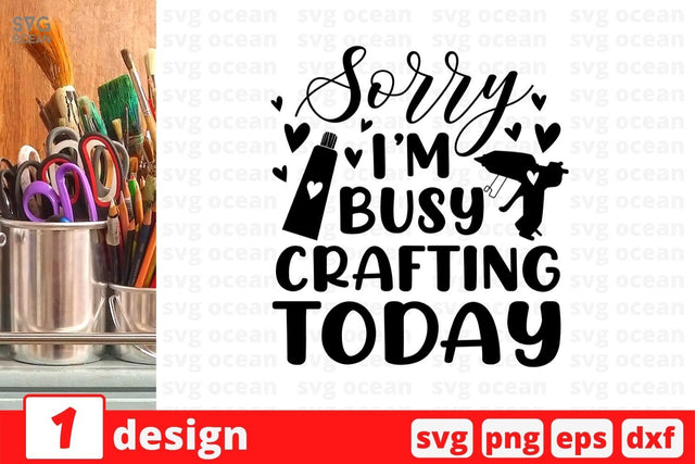 Sorry I'm busy crafting today SVG Cut File SVG SvgOcean 