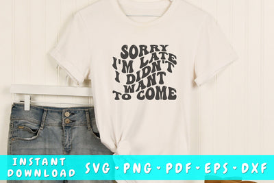 Sorry i'm late i didn't want to come SVG, Funny quote wavy SVG SVG HappyDesignStudio 