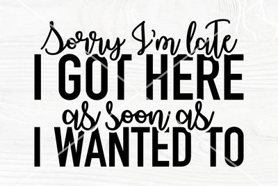 Sorry I'm late I got here as soon as I wanted to SVG cut file SVG TonisArtStudio 