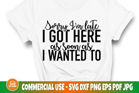 Sorry I'm late I got here as soon as I wanted to SVG cut file SVG TonisArtStudio 